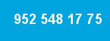 952 548 17 75 952 548 17 75